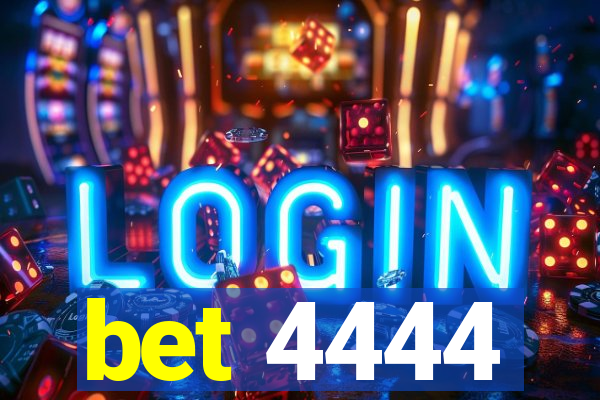 bet 4444